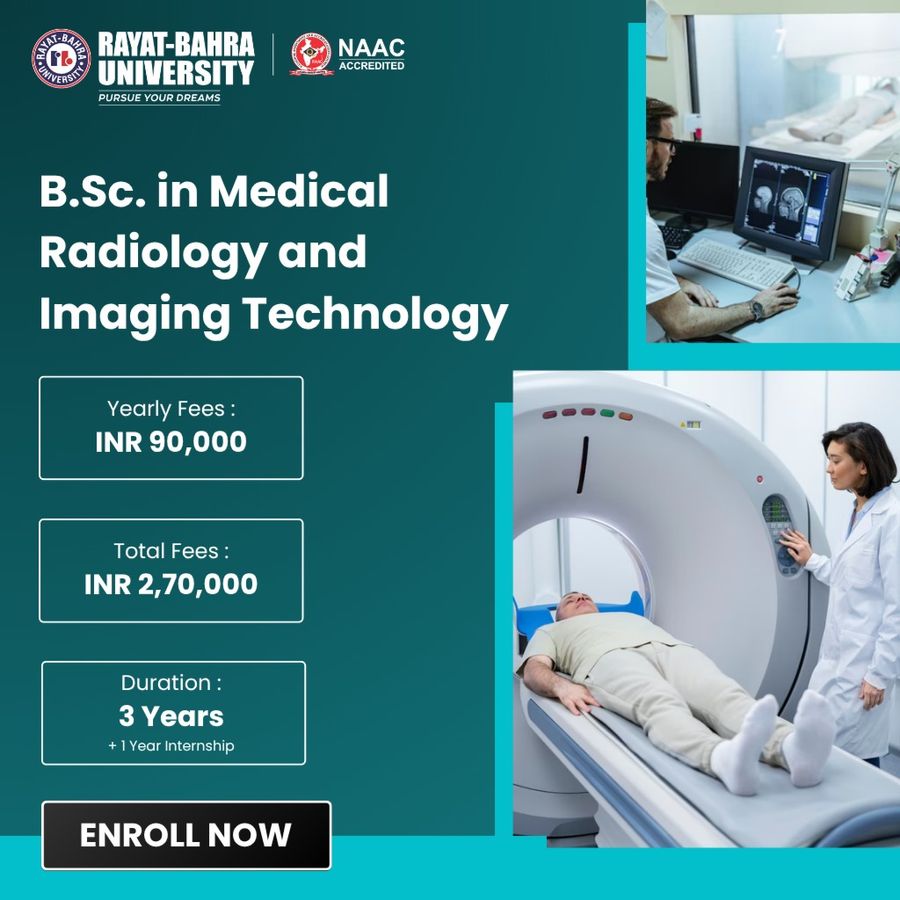 B.Sc. in Medical Radiology and Imaging Technology at Rayat Bahra University, Mohali