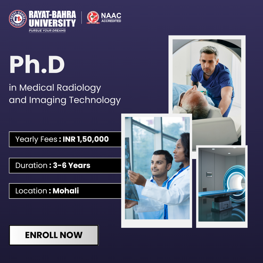Ph.D. in Medical Radiology and Imaging Technology at Rayat Bahra University, Mohali