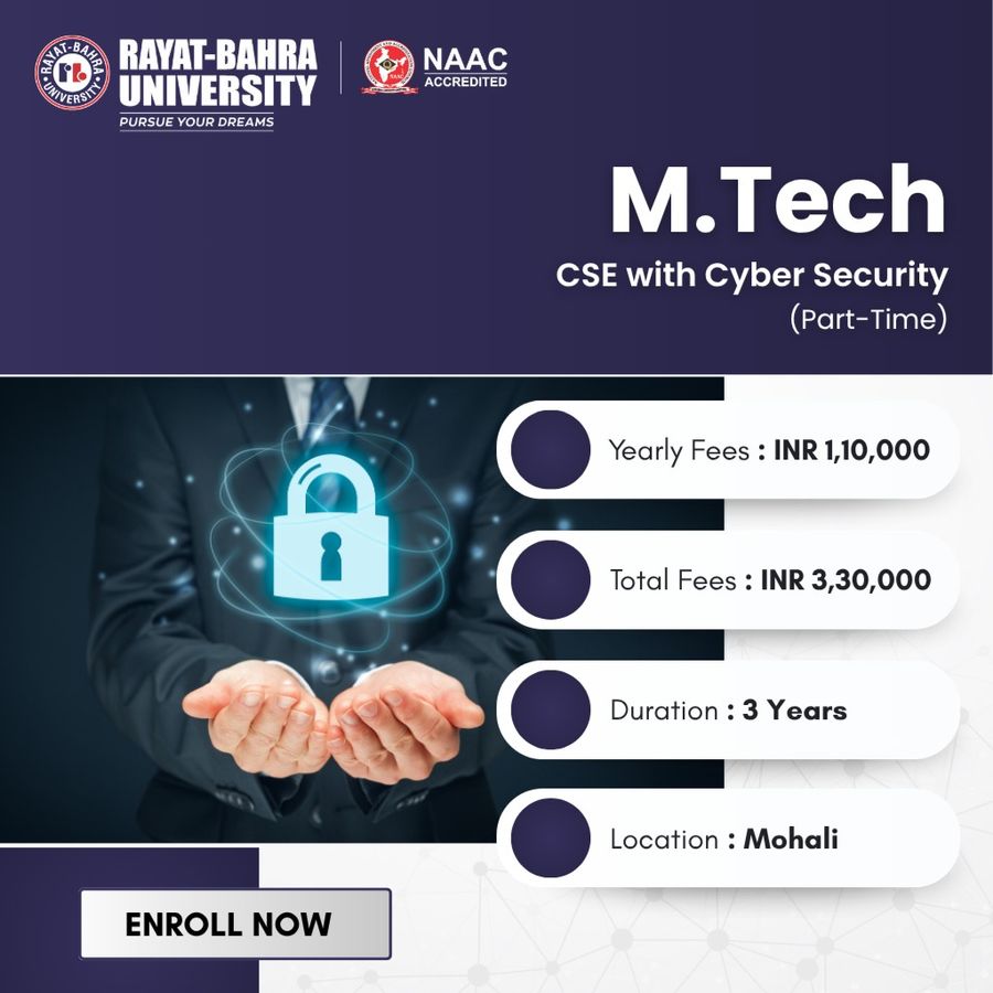 M.Tech CSE with Cyber Security (Part-Time) at Rayat Bahra University, Mohali