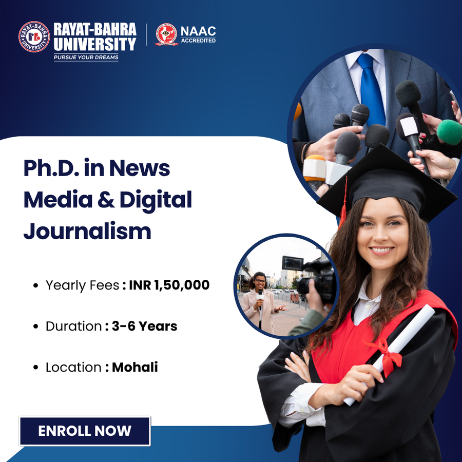 Ph.D. in News Media & Digital Journalism at Rayat Bahra University, Mohali