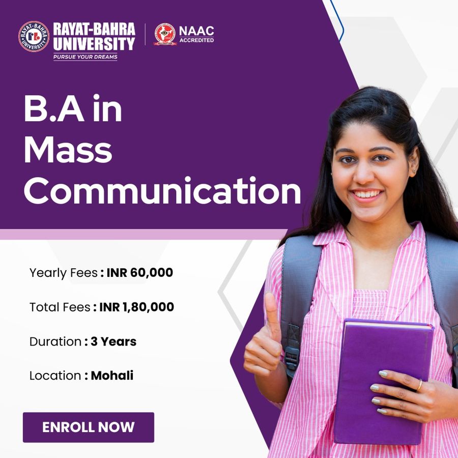 B.A. in Mass Communication & Journalism at Rayat Bahra University, Mohali