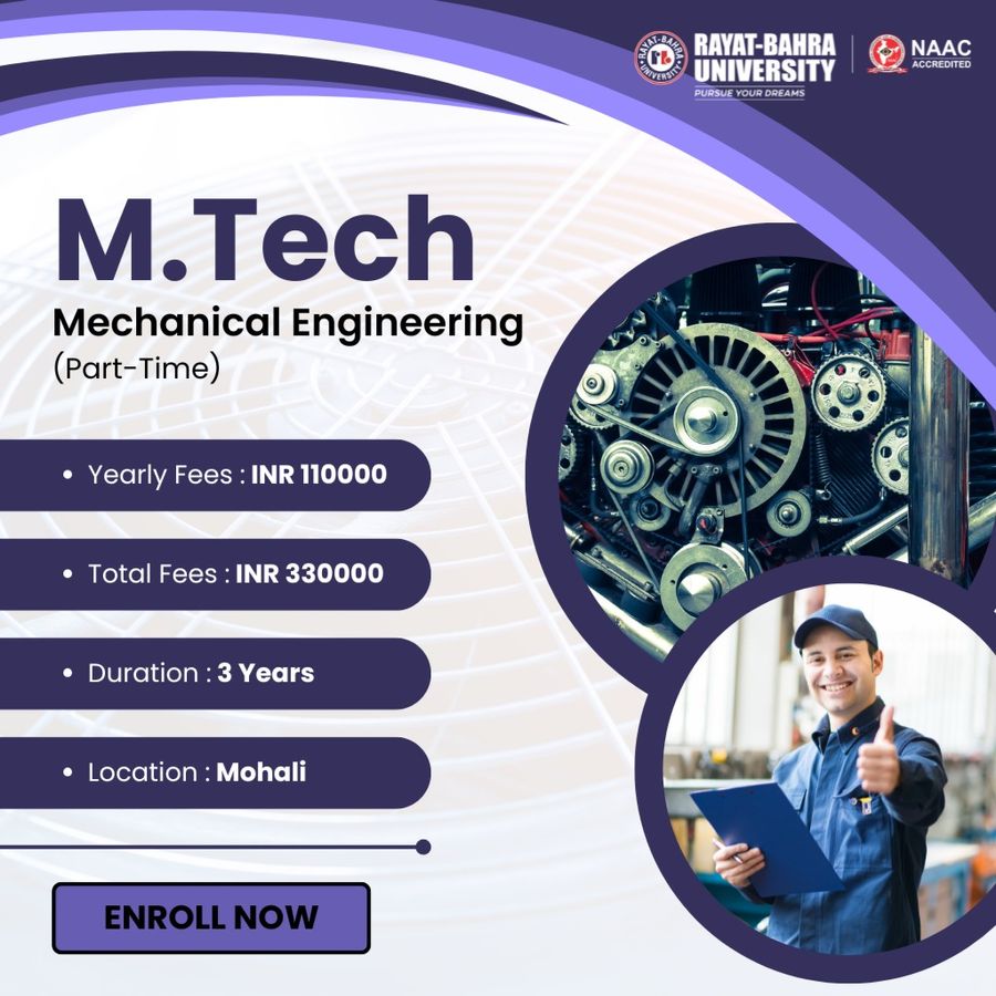 M.Tech Mechanical Engineering (Part-Time) at Rayat Bahra University, Mohali