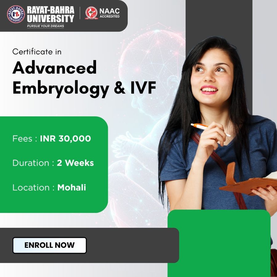 Certificate in Advanced Embryology & IVF at Rayat Bahra University, Mohali