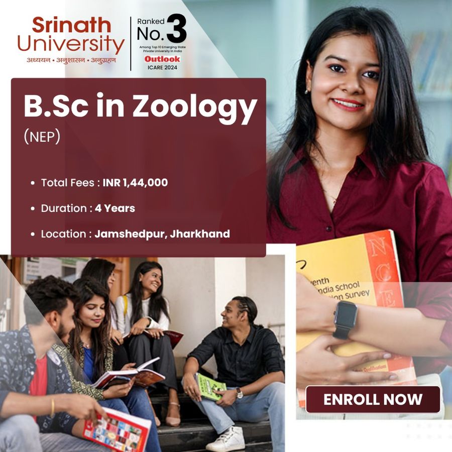 B.Sc in Zoology (NEP) at Srinath University, Jamshedpur
