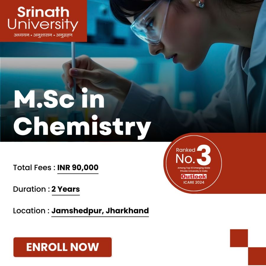 M.Sc in Chemistry at Srinath University, Jamshedpur
