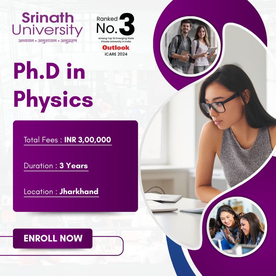 Ph.D in Physics at Srinath University, Jamshedpur