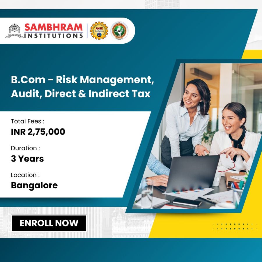 B.Com - Risk Management, Audit, Direct & Indirect at Sambhram Group of Institutions, Bengaluru/Bangalore