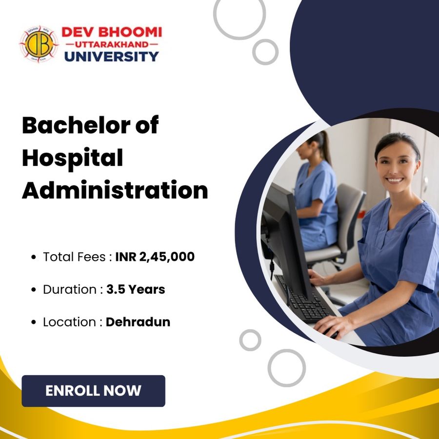 Bachelor of Hospital Administration (BHA) at Dev Bhoomi Uttrakhand University, Dehradun
