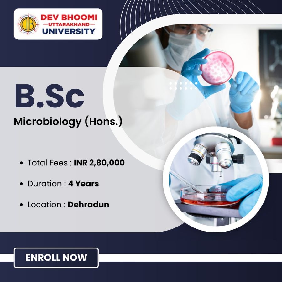 B.Sc. Microbiology (Hons.) at Dev Bhoomi Uttrakhand University, Dehradun