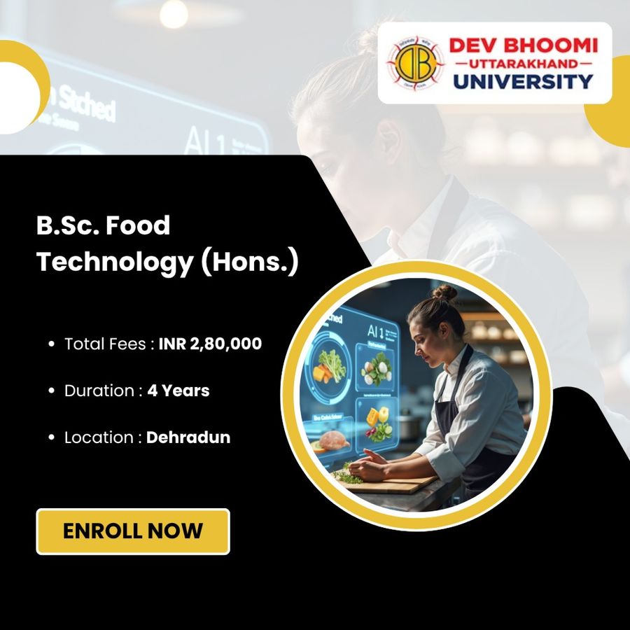 B.Sc. Food Technology (Hons.) at Dev Bhoomi Uttrakhand University, Dehradun