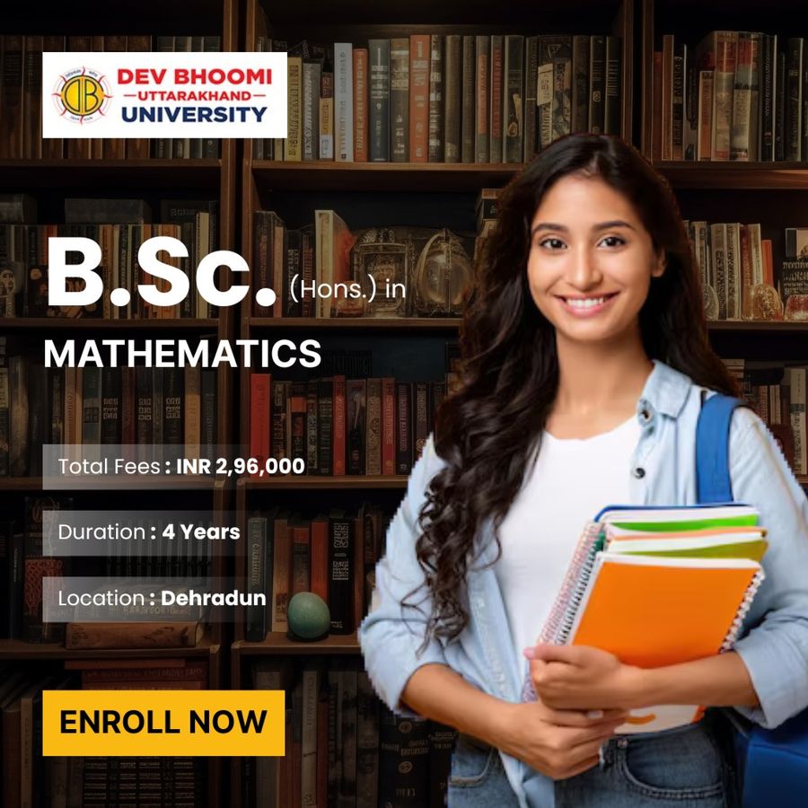 B.Sc. (Hons.) Mathematics at Dev Bhoomi Uttrakhand University, Dehradun