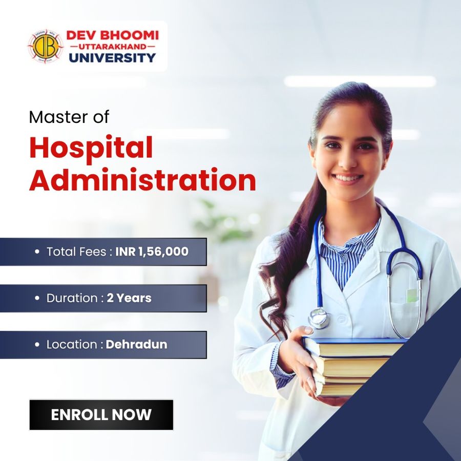 Master of Hospital Administration (MHA) at Dev Bhoomi Uttrakhand University, Dehradun