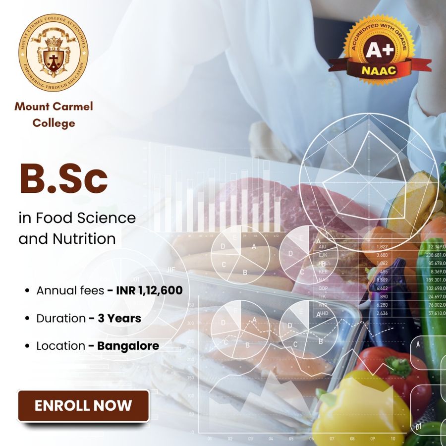 B.Sc in Food Science & Nutrition at Mount Carmel College, Bengaluru/Bangalore