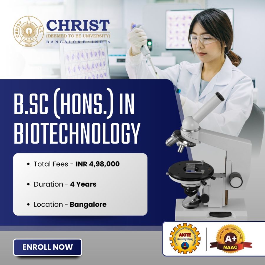 B.Sc (Hons.) in Biotechnology at Christ University, Bengaluru/Bangalore