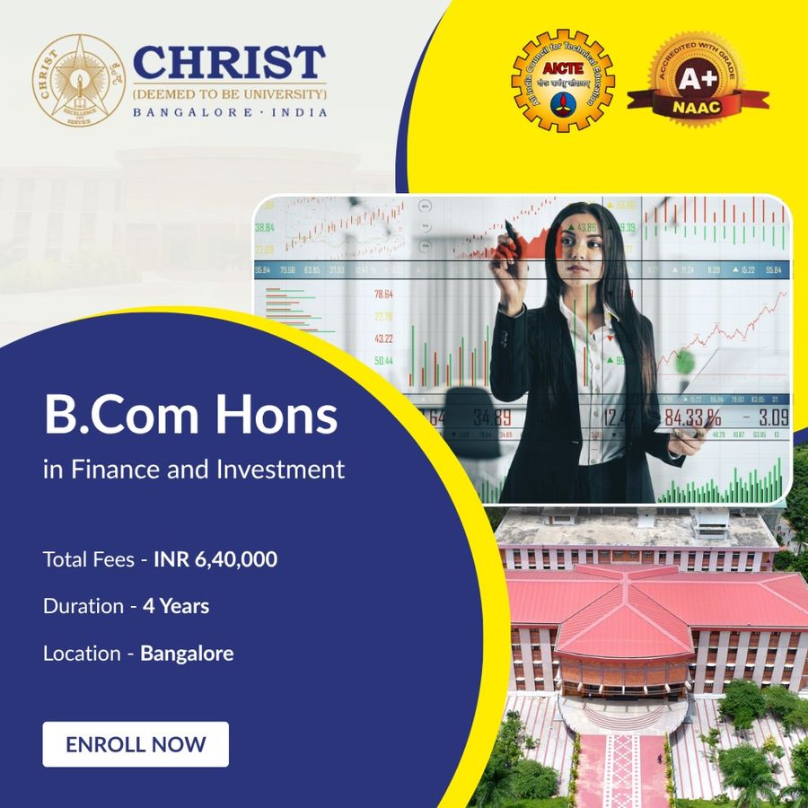 B.Com (Hons.) in Finance and Investment at Christ University, Bengaluru/Bangalore