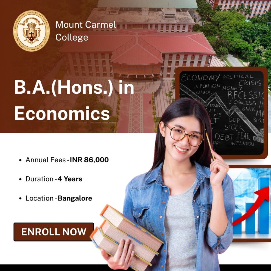 B.A. in Economics (Hons) at Mount Carmel College, Bengaluru/Bangalore
