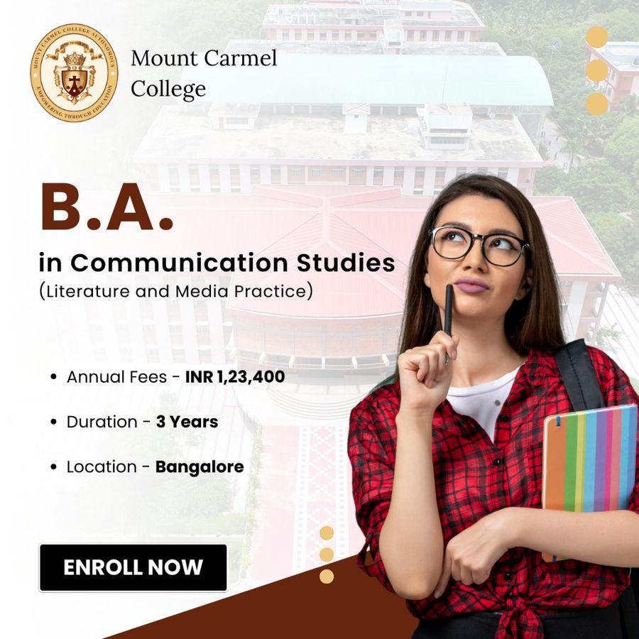B.A in Communication Studies at Mount Carmel College, Bengaluru/Bangalore