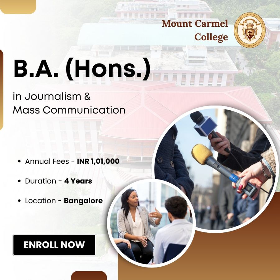 B.A. in Journalism & Mass Communication at Mount Carmel College, Bengaluru/Bangalore