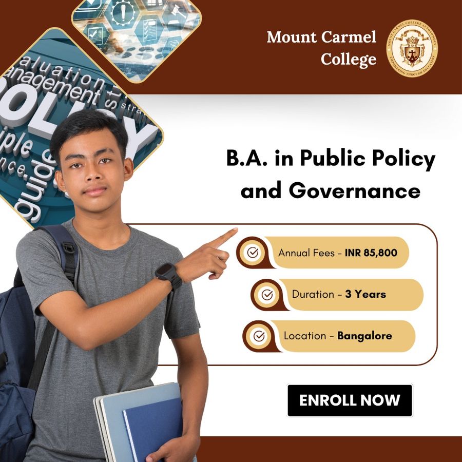 B.A. in Public Policy and Governance at Mount Carmel College, Bengaluru/Bangalore