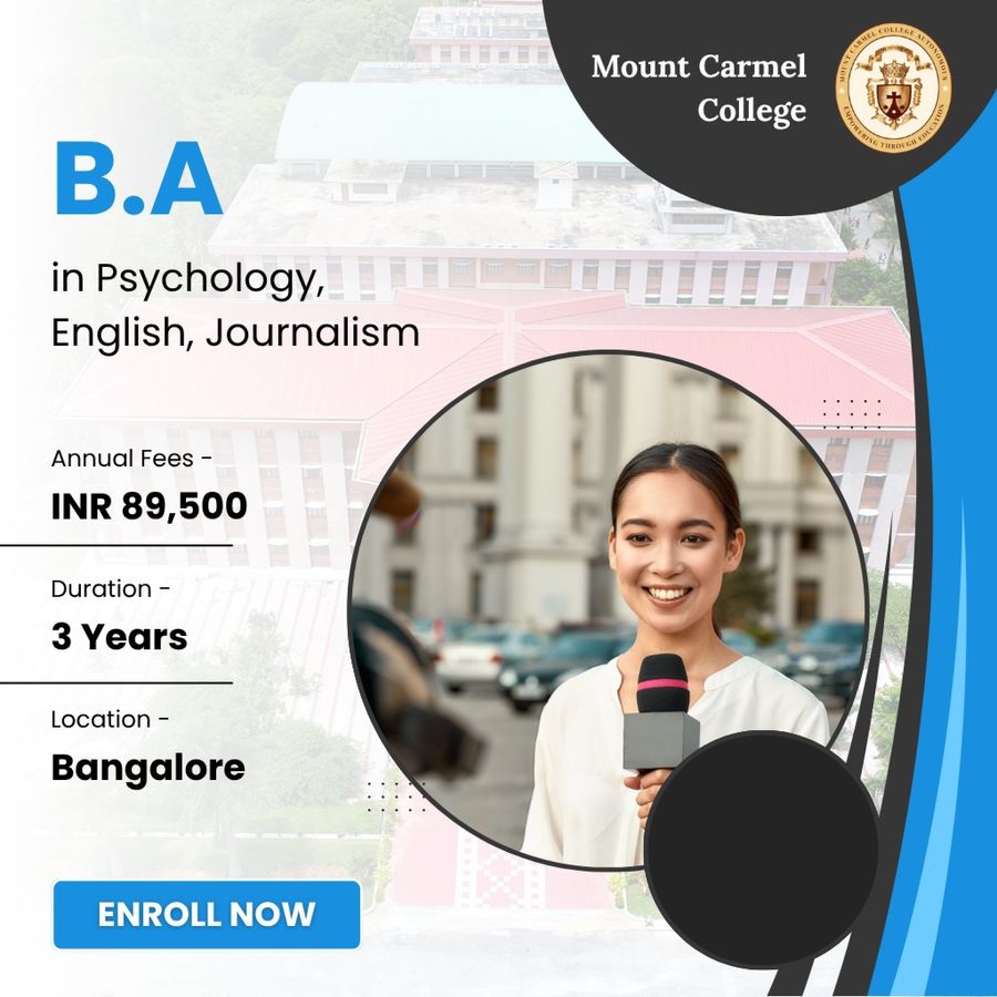 B.A. in Psychology, English, Journalism at Mount Carmel College, Bengaluru/Bangalore