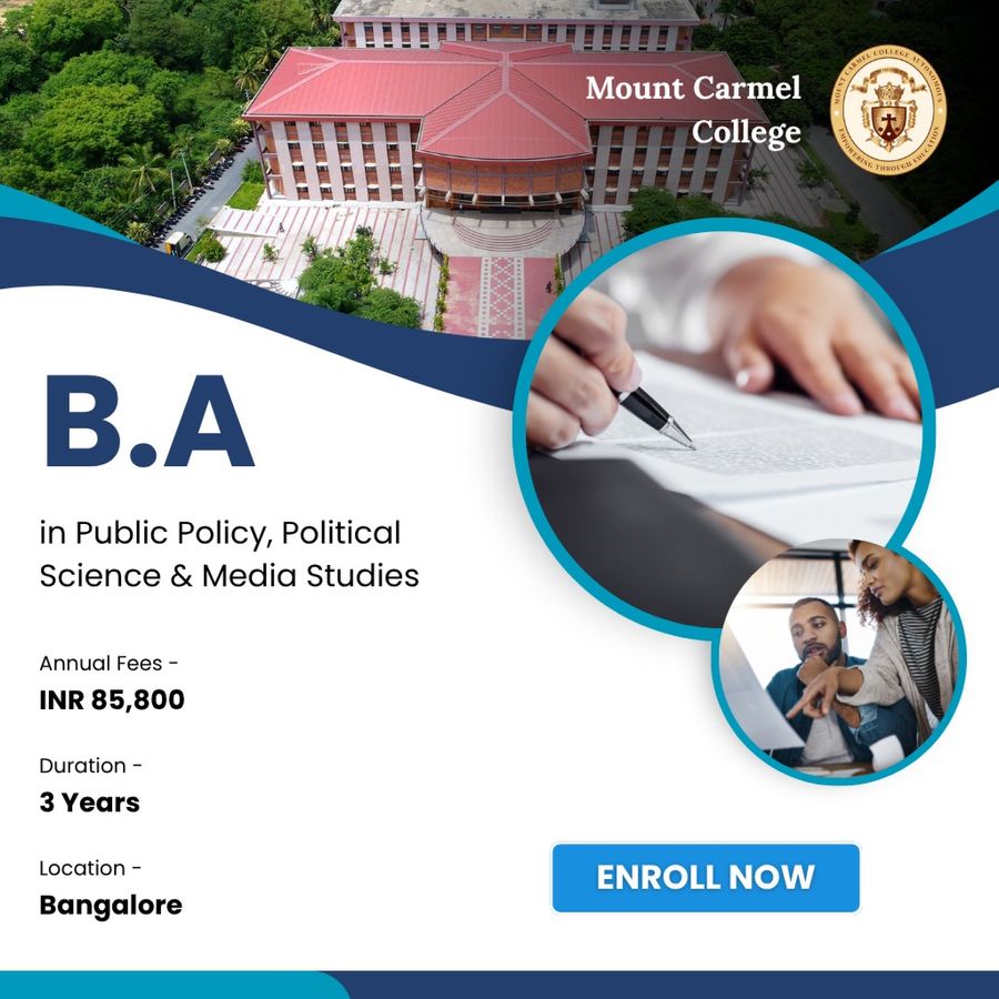 B.A. in Public Policy, Political Science at Mount Carmel College, Bengaluru/Bangalore