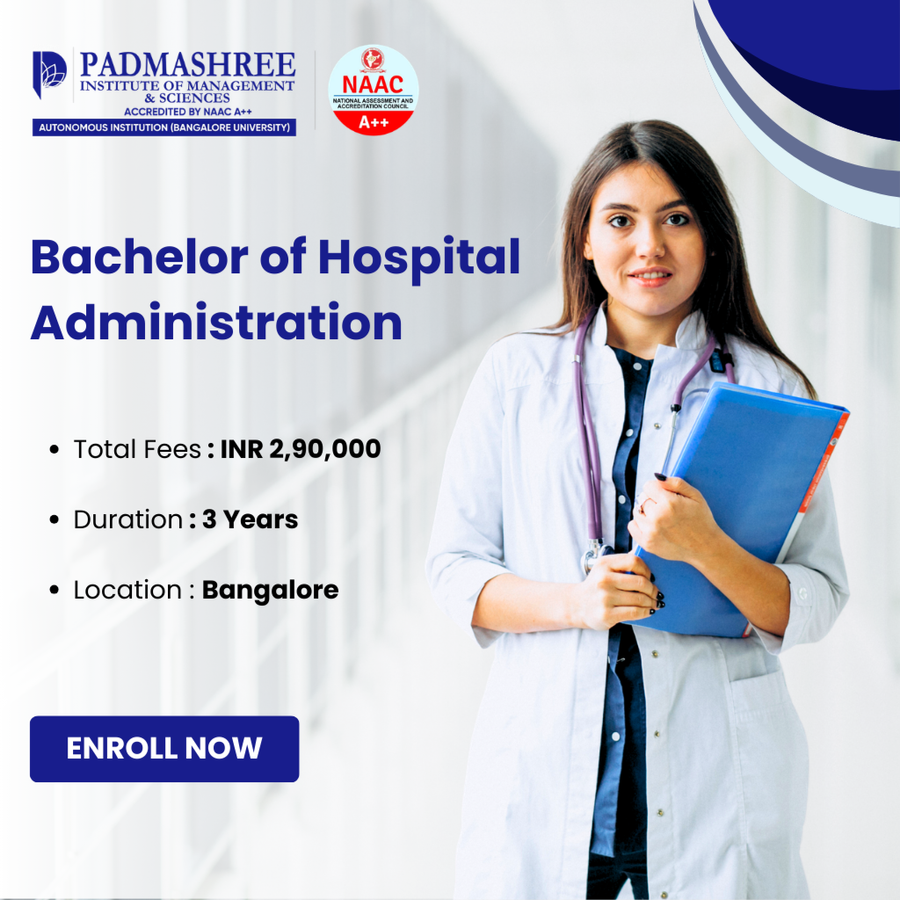 Bachelor of Hospital Administration (BHA) at Padmashree Institute of Management and Sciences, Bengaluru/Bangalore