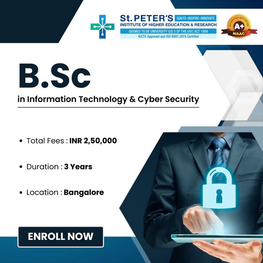 B.Sc in Information Technology & Cyber Security at St Peter's Institute of Higher Education and Research, Bengaluru/Bangalore