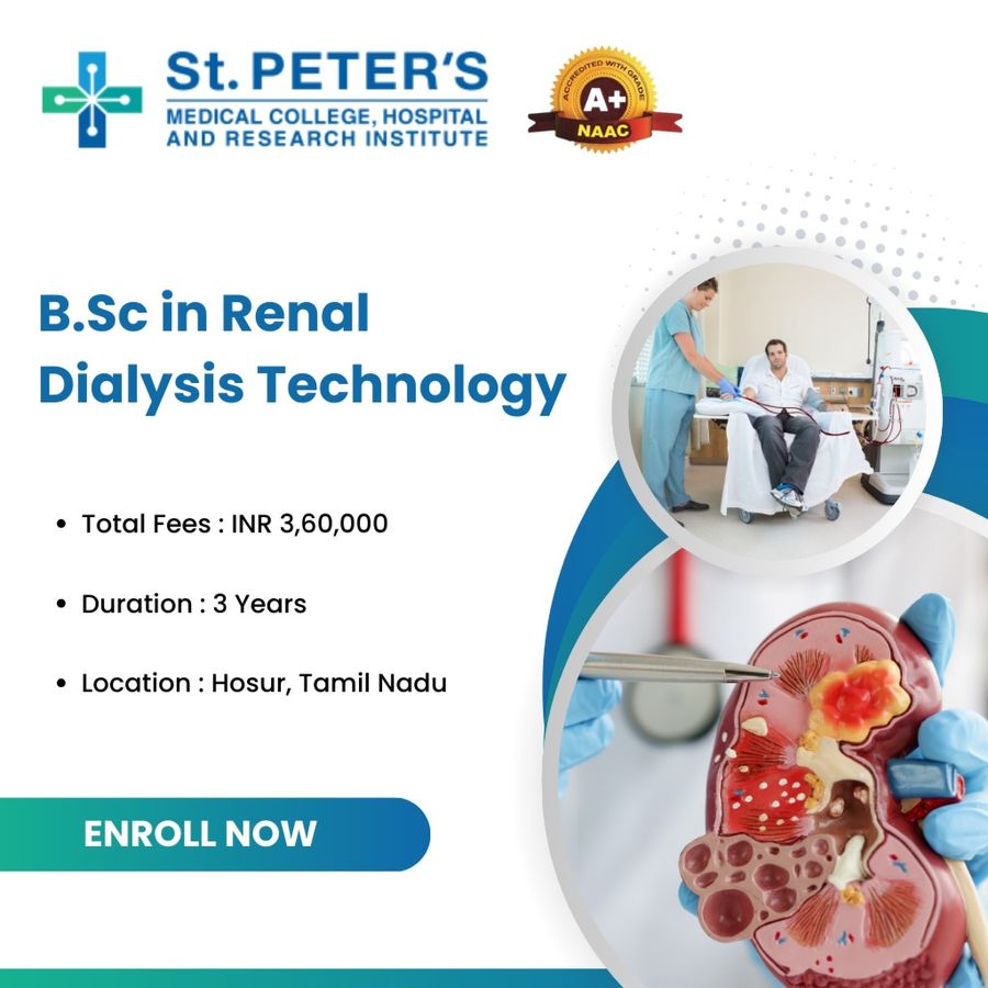 B.Sc in Renal Dialysis Technology at St. Peter's Medical College, Hospital and Research, Hosur