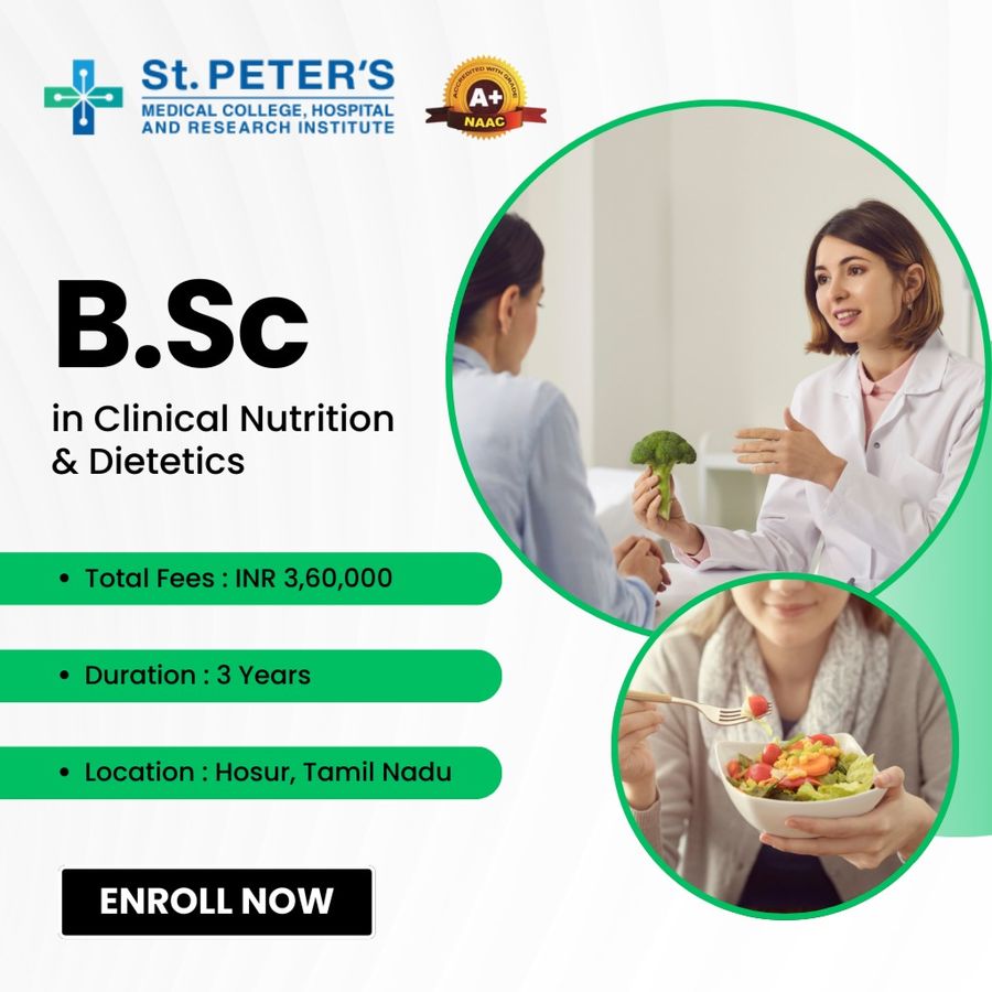 B.Sc in Clinical Nutrition & Dietetics at St. Peter's Medical College, Hospital and Research, Hosur