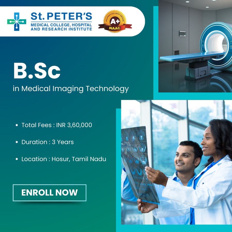 B.Sc in Medical Imaging Technology at St. Peter's Medical College, Hospital and Research, Hosur