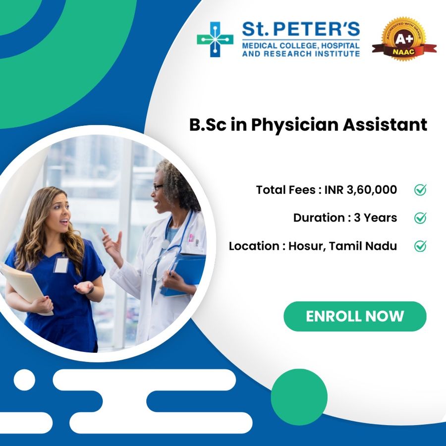 B.Sc in Physician Assistant at St. Peter's Medical College, Hospital and Research, Hosur
