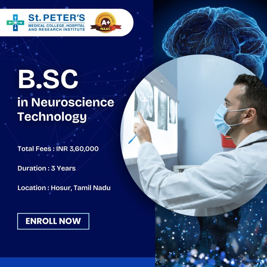 B.Sc in Neuroscience Technology at St. Peter's Medical College, Hospital and Research, Hosur