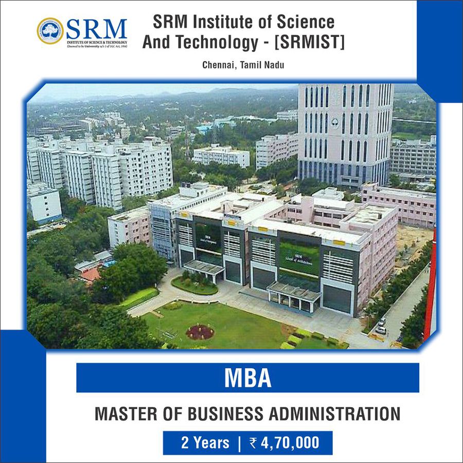 Master of Business Administration [MBA] at Srm Institute of Science And Technology, Chennai
