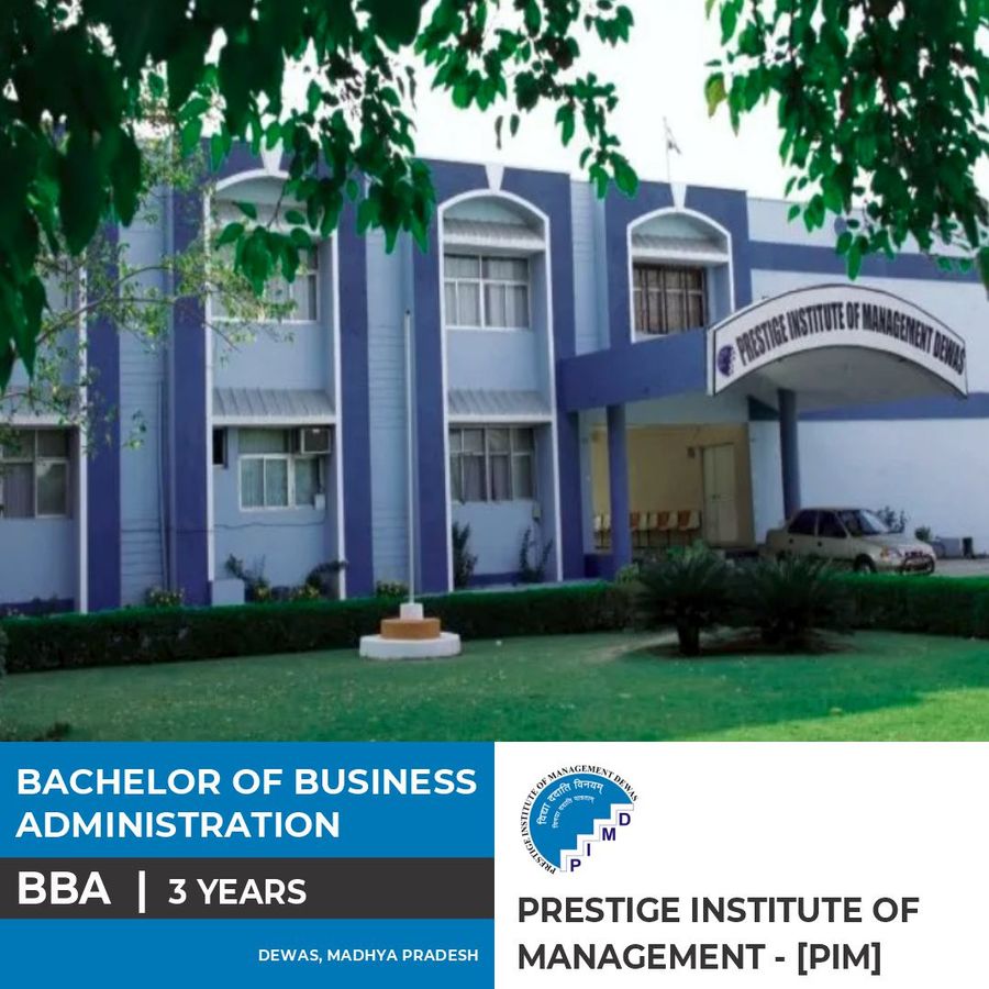 BBA at Prestige Institute of Management  [Pim], Indore