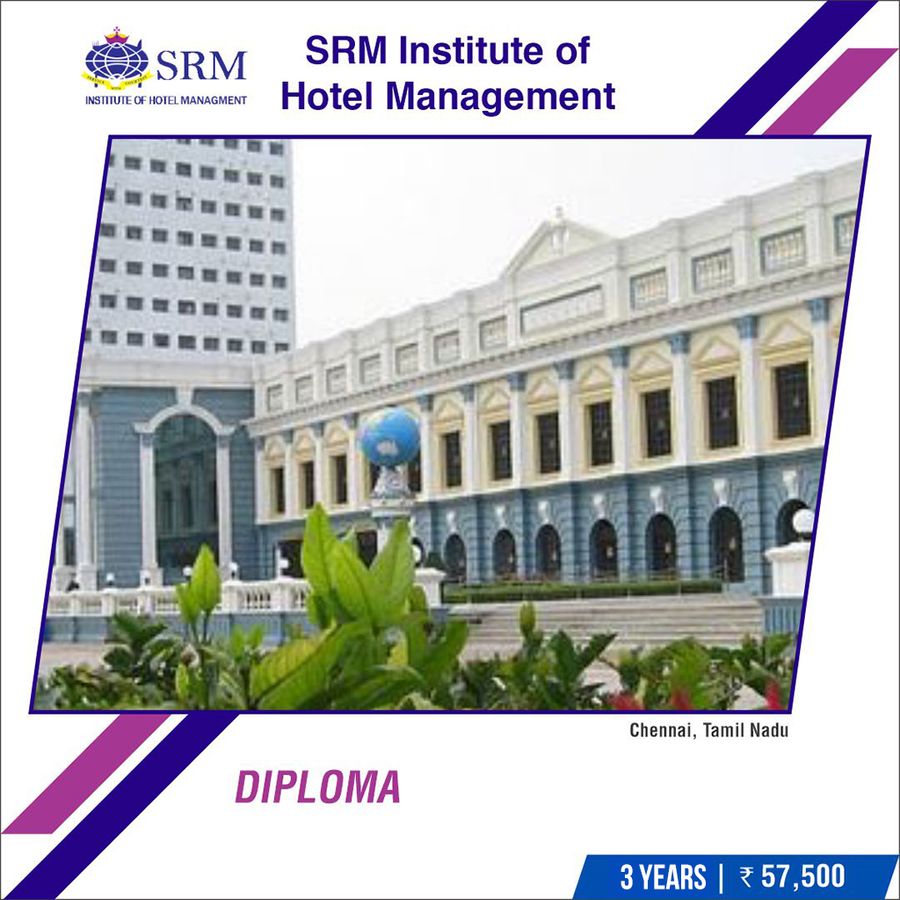 Diploma at Srm Institute of Hotel Management -Chennai, Chennai