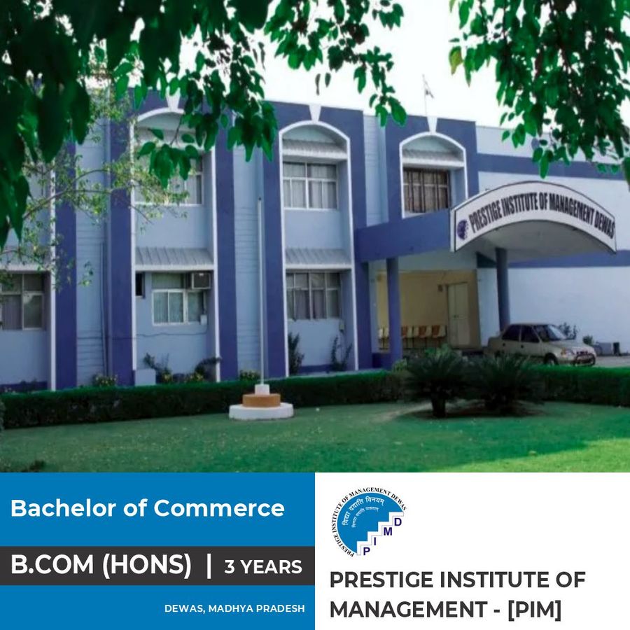 B COM [HONS] at Prestige Institute of Management  [Pim], Indore