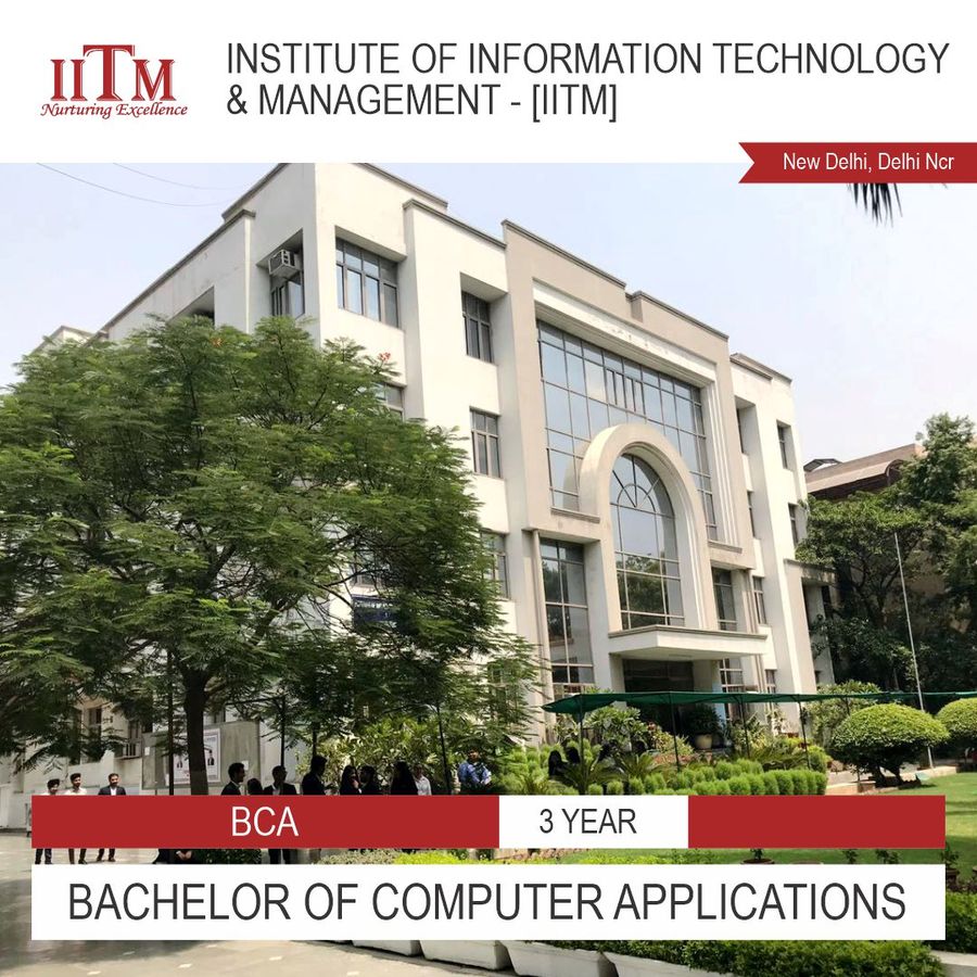 BACHELOR OF COMPUTER APPLICATIONS [BCA] at Institute of Information Technology and Management  [Iitm], Delhi