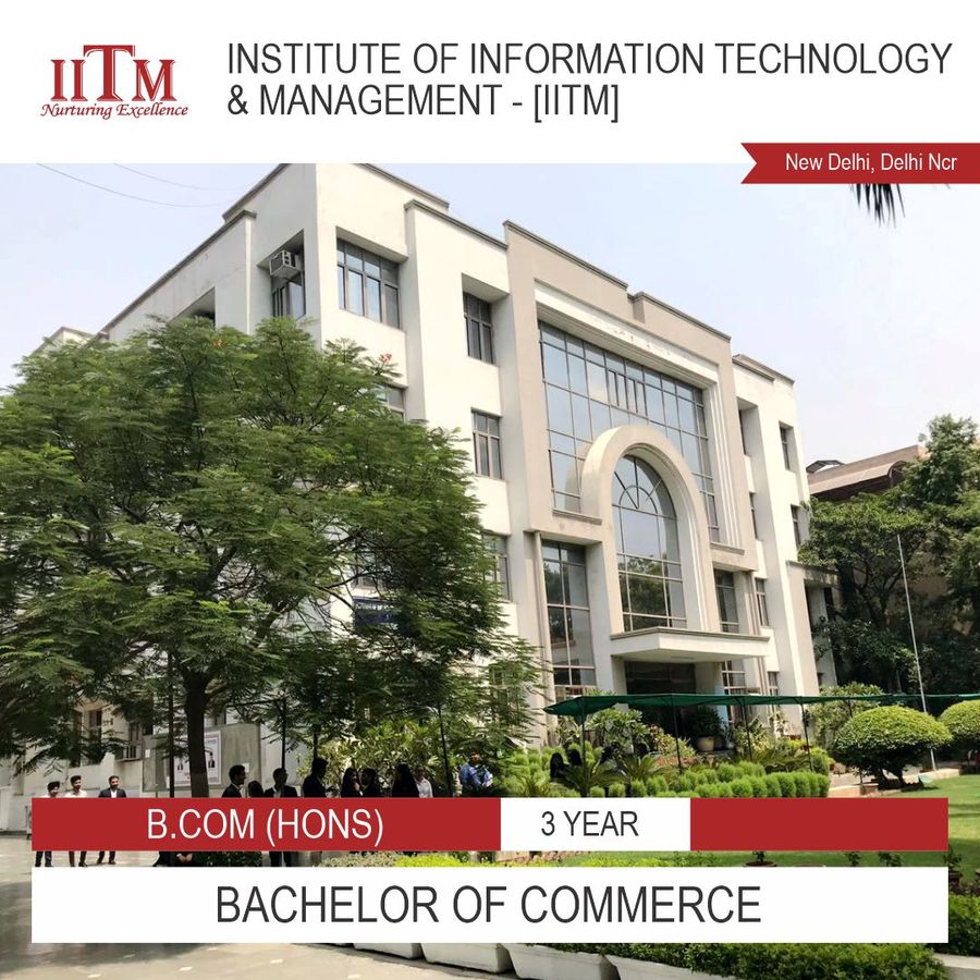 BACHELOR OF COMMERCE [B.COM] {HONS.} at Institute of Information Technology and Management  [Iitm], Delhi