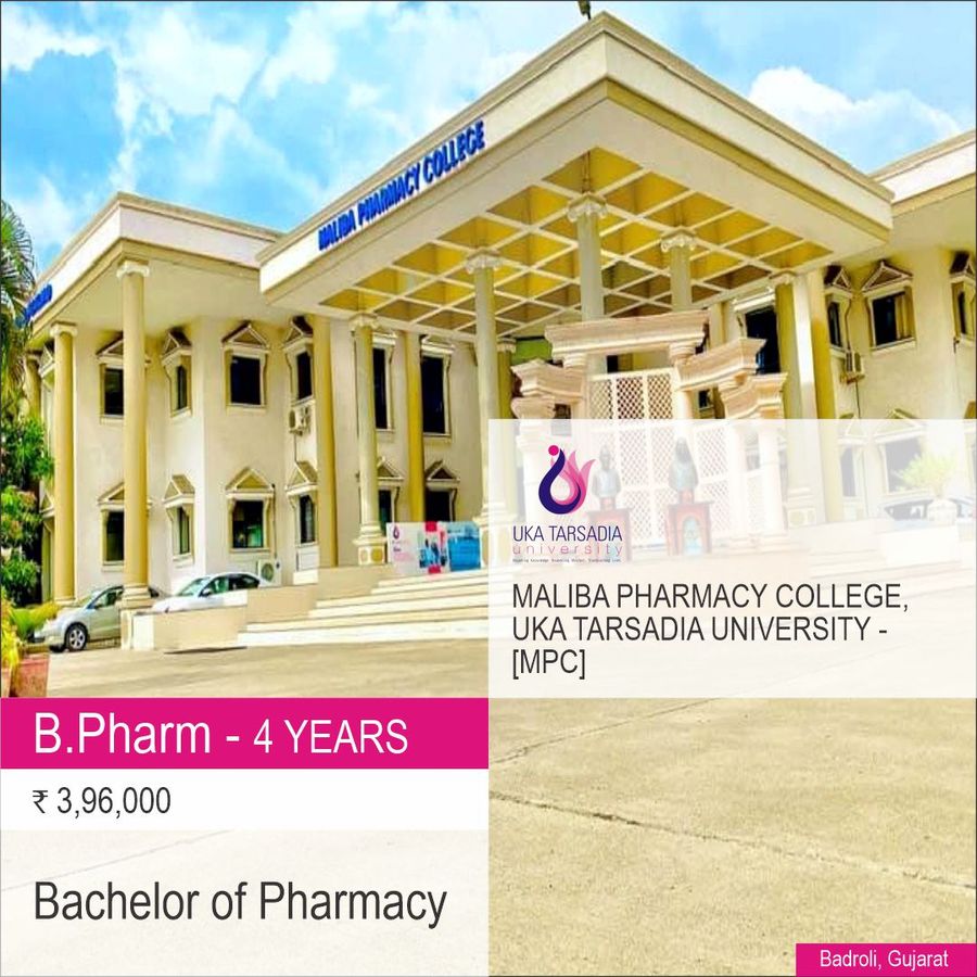 Bachelor of Pharmacy [B.Pharm] at Maliba Pharmacy College, Uka Tarsadia University  [Mpc], Bardoli, Surat