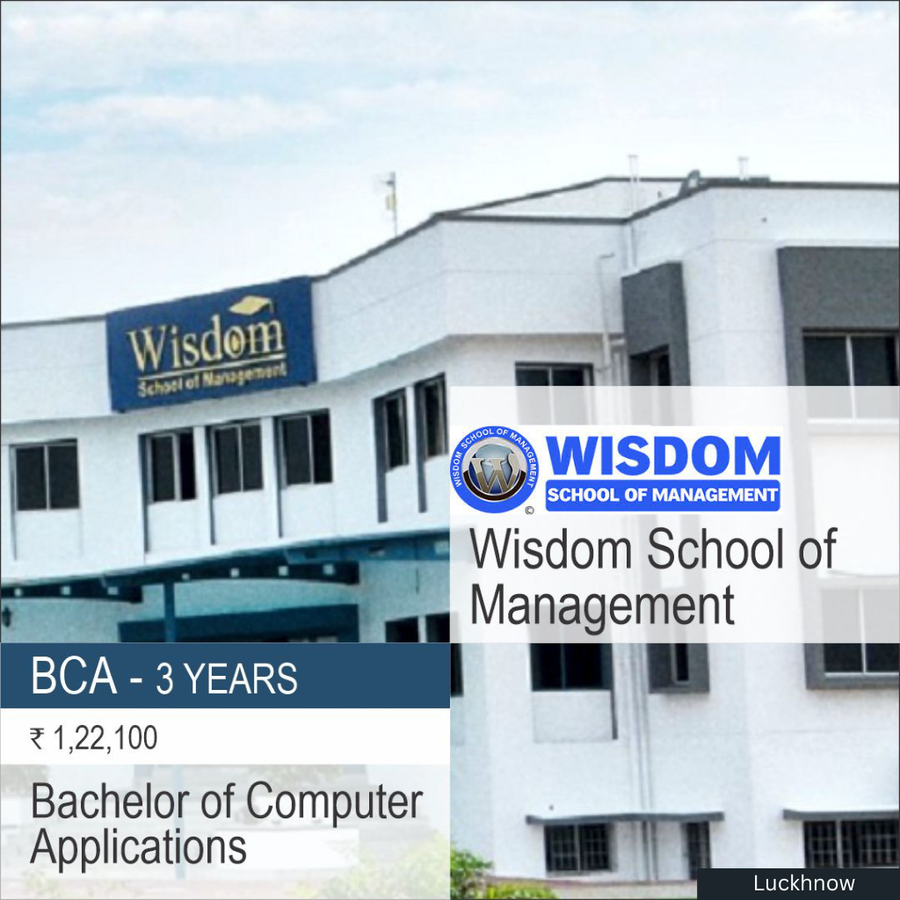 Bachelor of Computer Applications [BCA] at Wisdom School of Management, Lucknow