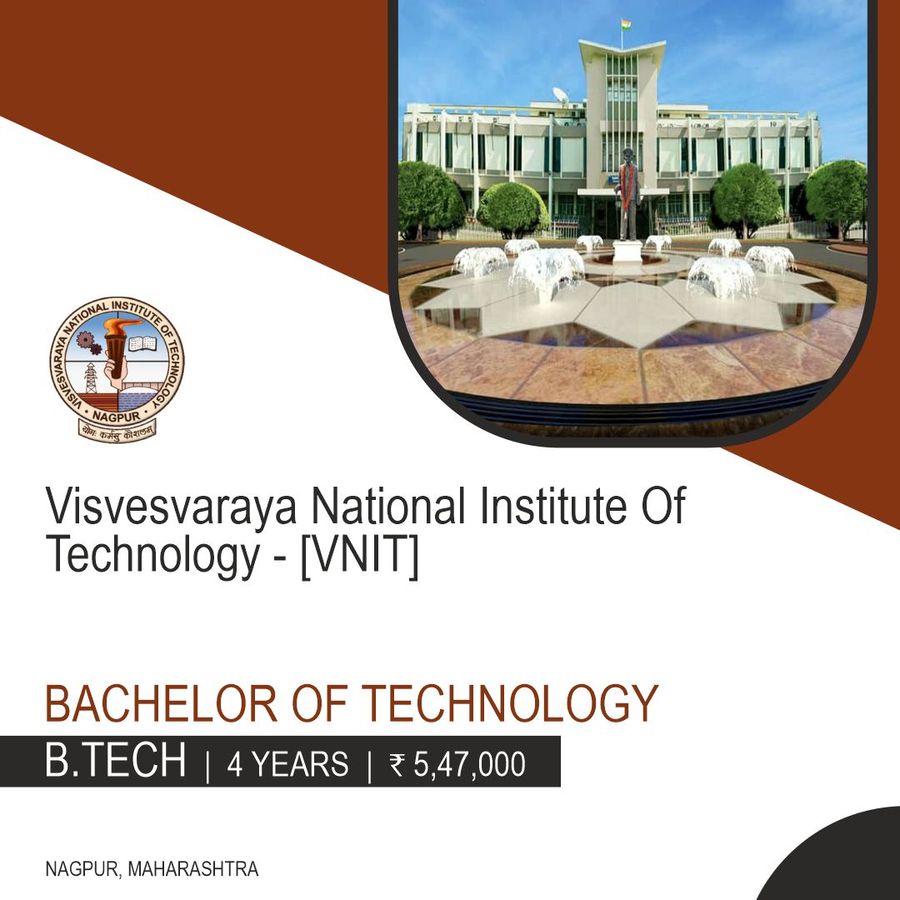 BACHELOR OF TECHNOLOGY [B.TECH] at Visvesvaraya National Institute Of Technology - [VNIT], Nagpur, Nagpur