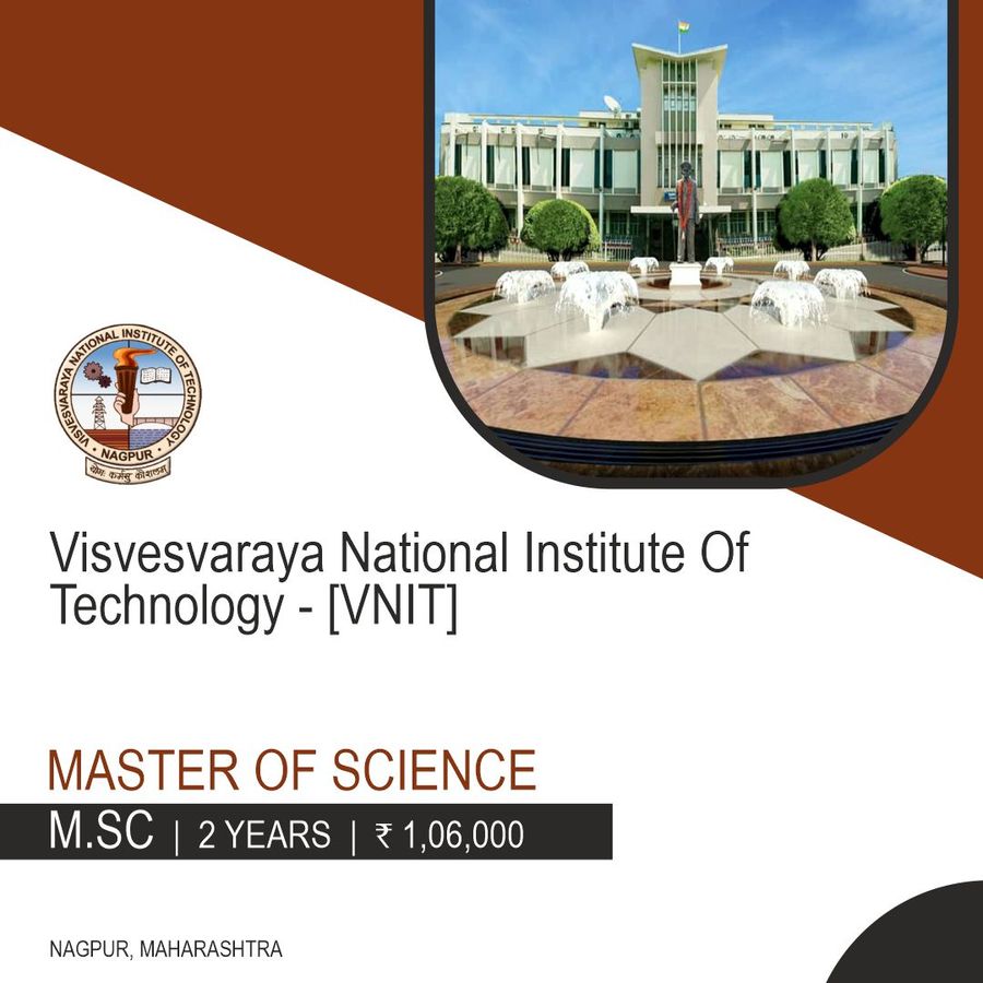 Master in Science (M.Sc0 at Visvesvaraya National Institute Of Technology - [VNIT], Nagpur, Nagpur