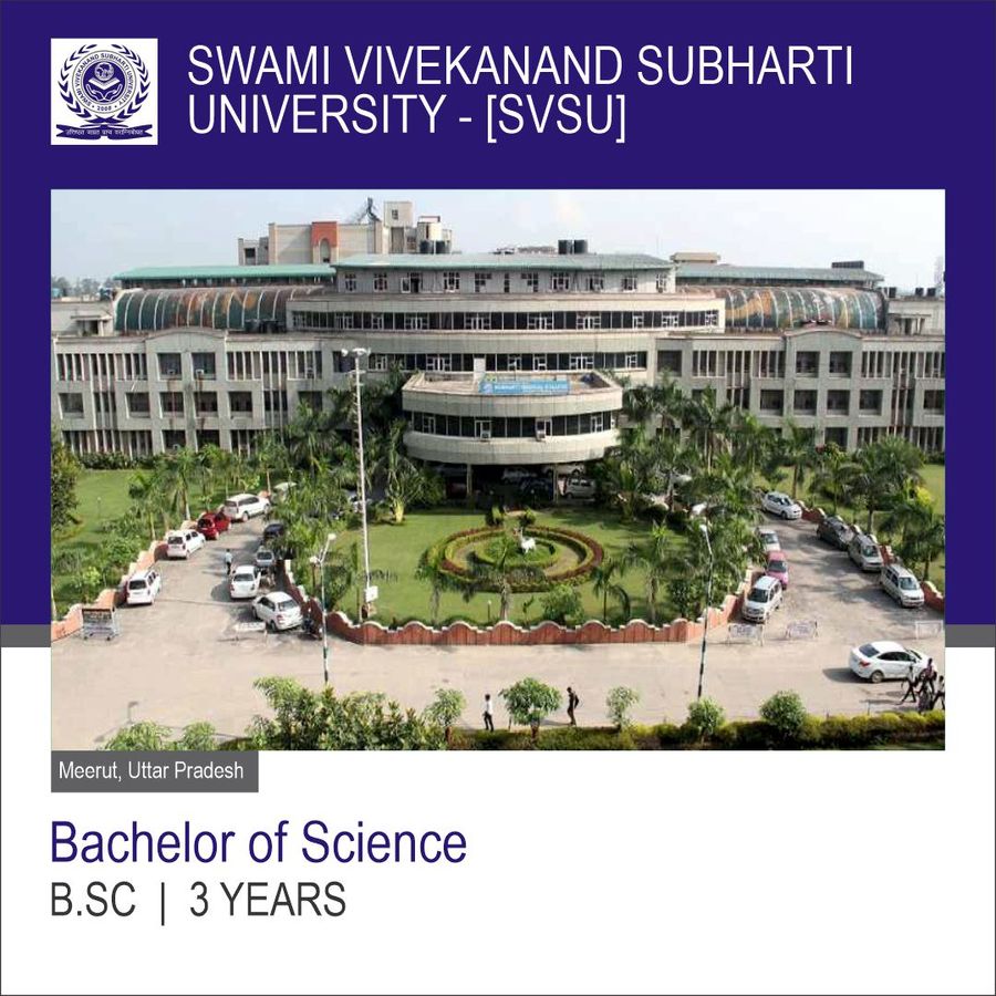 Bachelor of Science (B.Sc) at Swami Vivekanand Subharti University  [Svsu], Meerut