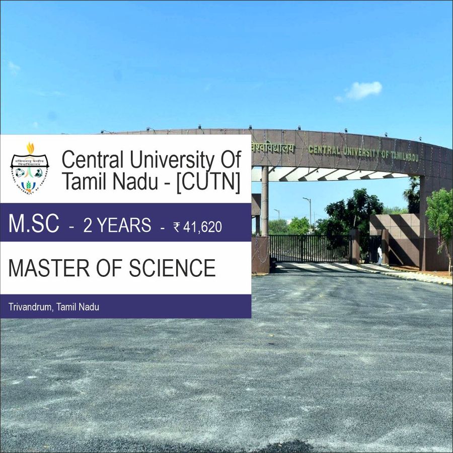 Master of Science [M.SC] (Chemistry) at Central University of Tamil Nadu - [Cutn], Thiruvarur, Trivandrum