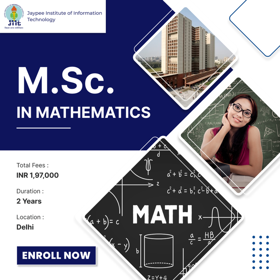 M.Sc. in Mathematics at Jaypee Institute of Information Technology (JIIT), Delhi/NCR