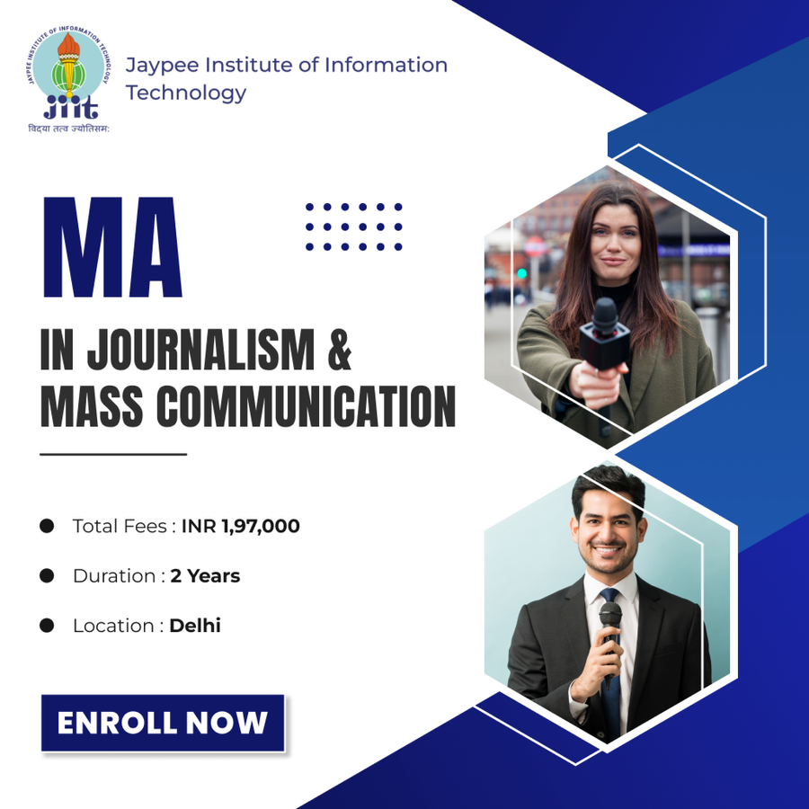 MA in Journalism & Mass Communication at Jaypee Institute of Information Technology (JIIT), Delhi/NCR