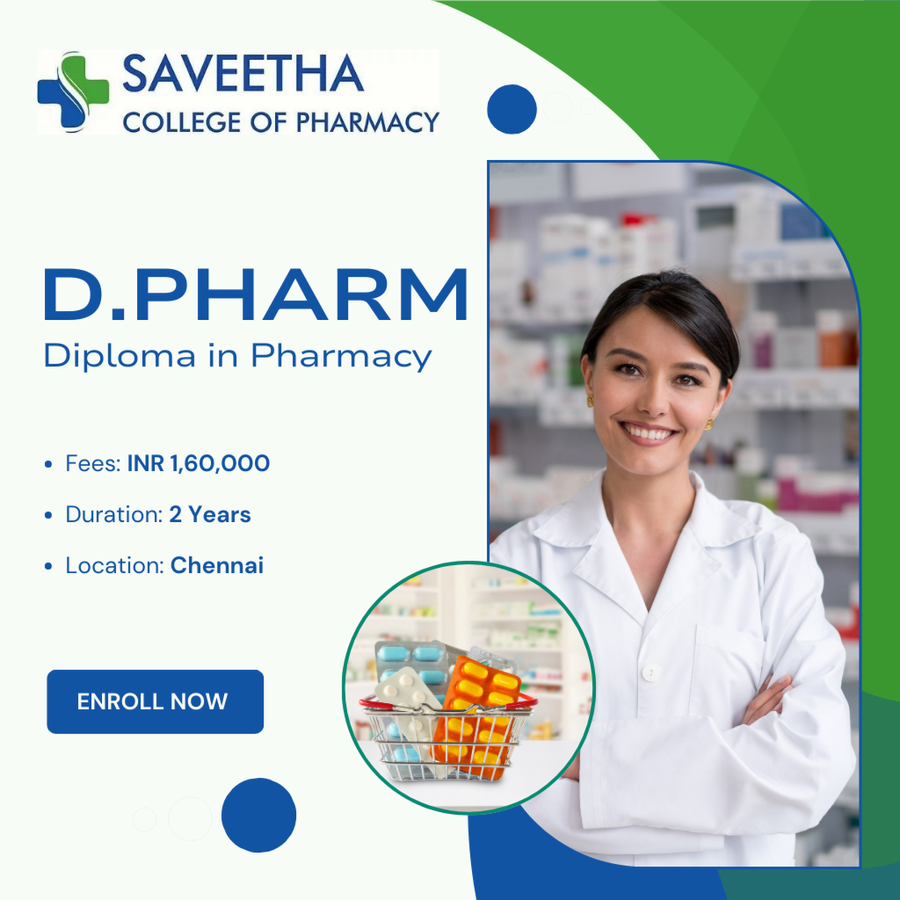 D.Pharm at Saveetha college of Pharmacy, Chennai