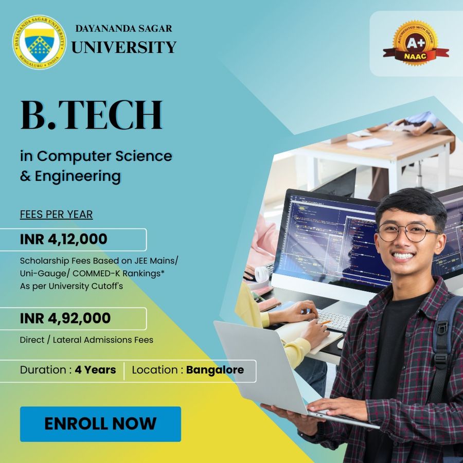 B.Tech Computer Science & Engineering (CSE) at Dayananda Sagar University, Bengaluru/Bangalore
