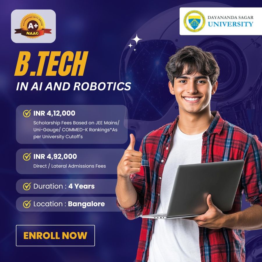 B.Tech in AI and Robotics at Dayananda Sagar University, Bengaluru/Bangalore