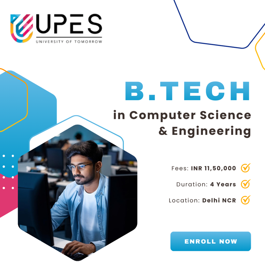 B.Tech in Computer Science and Engineering at UPES Dehradun, Delhi/NCR